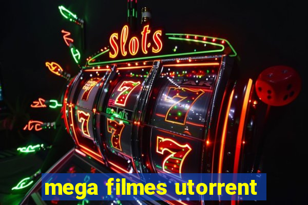 mega filmes utorrent