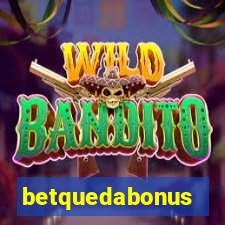 betquedabonus