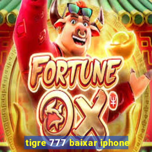 tigre 777 baixar iphone