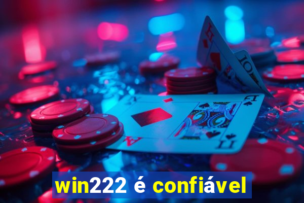 win222 é confiável