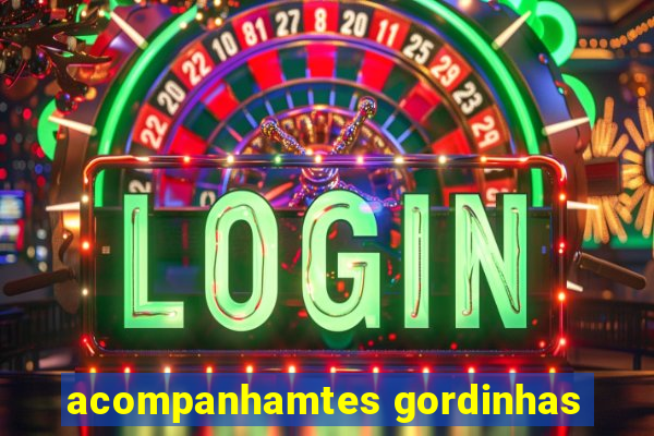 acompanhamtes gordinhas