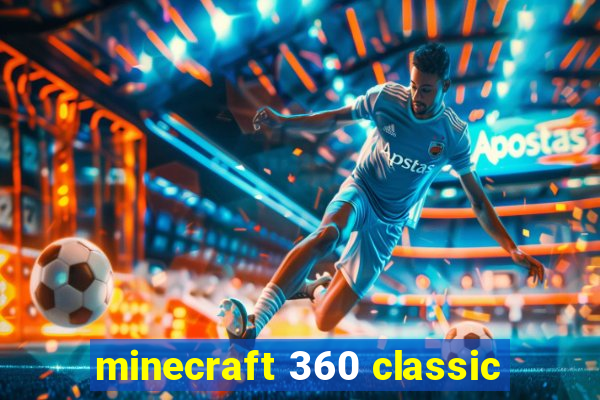 minecraft 360 classic