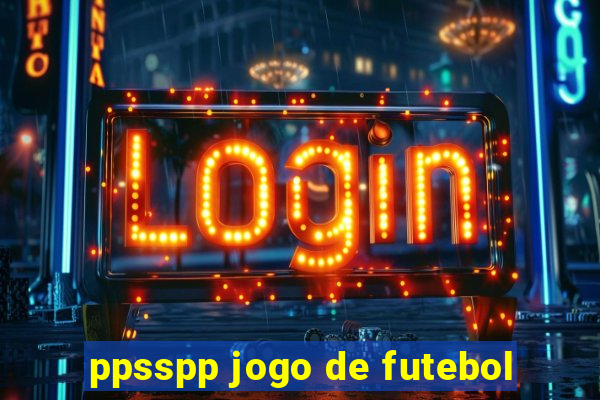 ppsspp jogo de futebol