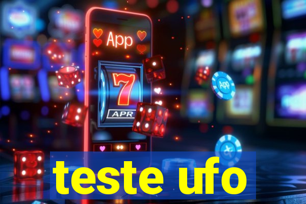 teste ufo