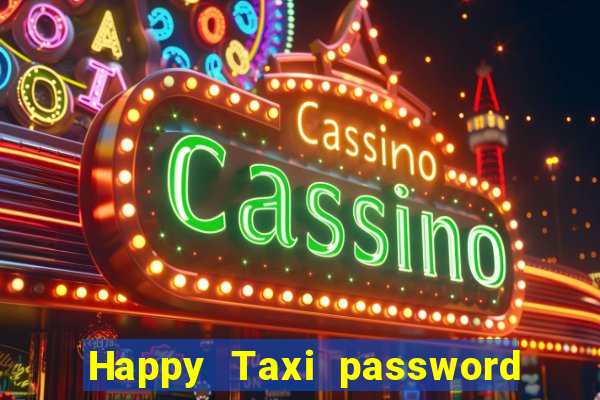 Happy Taxi password road 96 road 96 senha do cofre