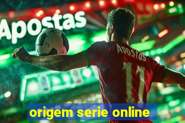 origem serie online