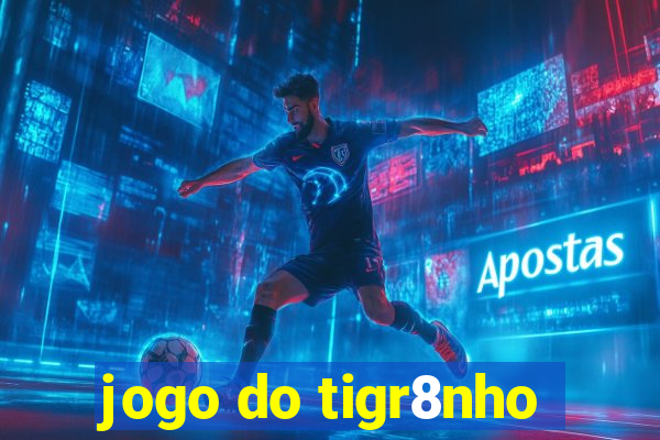 jogo do tigr8nho