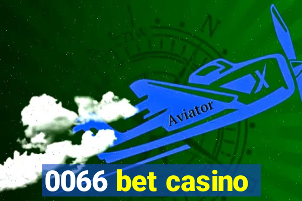 0066 bet casino