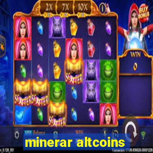 minerar altcoins