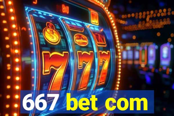 667 bet com