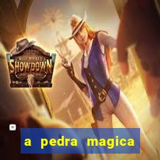 a pedra magica filme completo dublado gratis