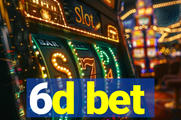 6d bet