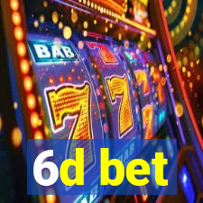 6d bet