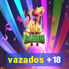 vazados +18