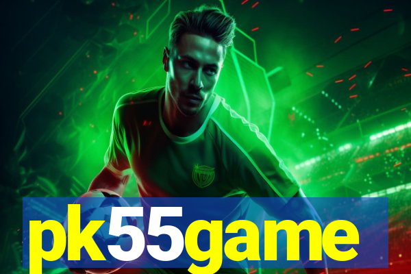 pk55game