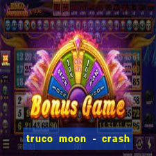 truco moon - crash & poker