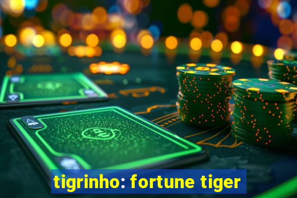 tigrinho: fortune tiger