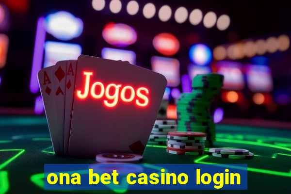 ona bet casino login