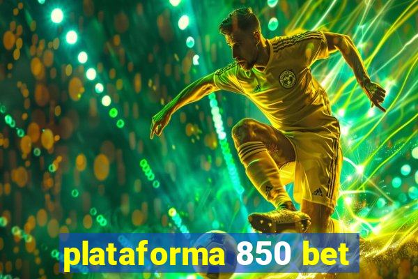 plataforma 850 bet