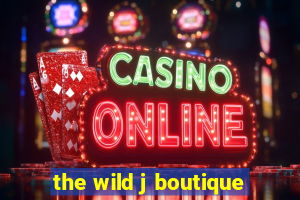 the wild j boutique