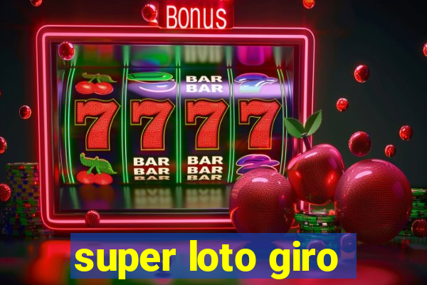 super loto giro