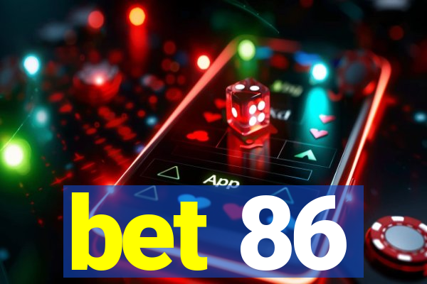 bet 86