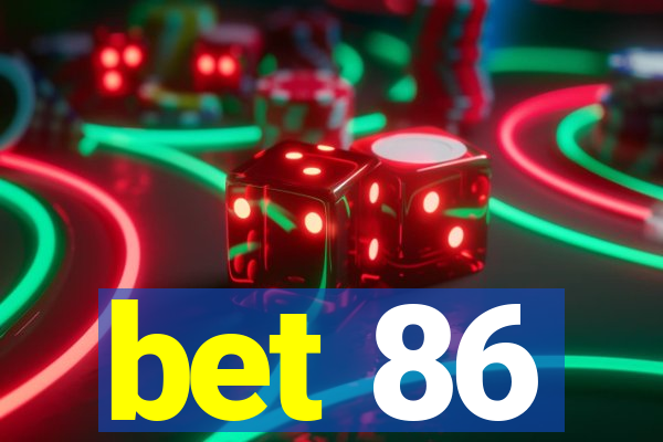 bet 86