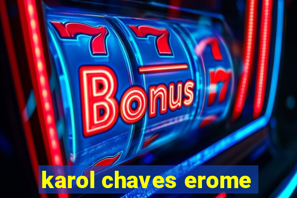 karol chaves erome