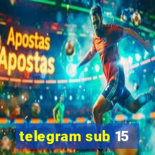 telegram sub 15