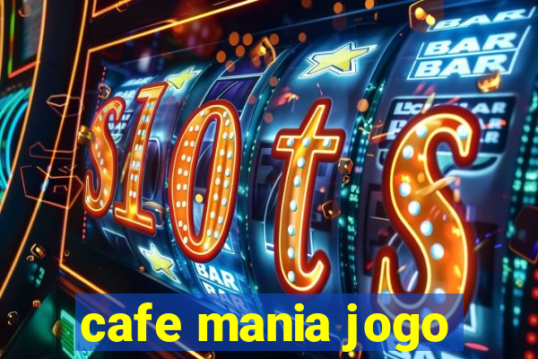 cafe mania jogo