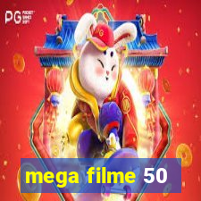 mega filme 50