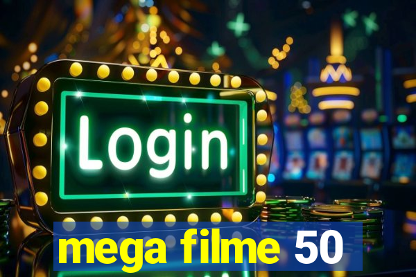 mega filme 50