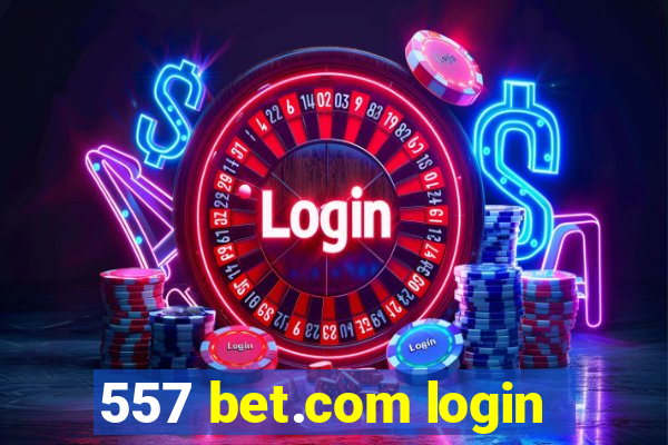 557 bet.com login