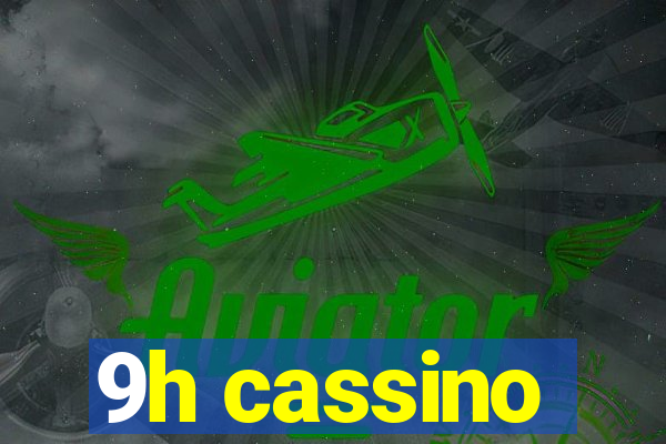 9h cassino