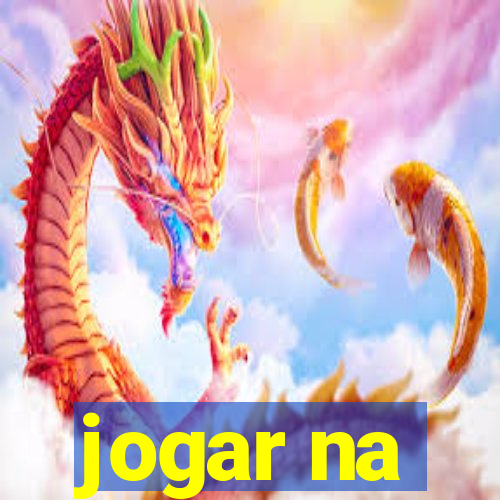 jogar na