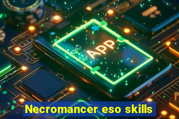 Necromancer eso skills