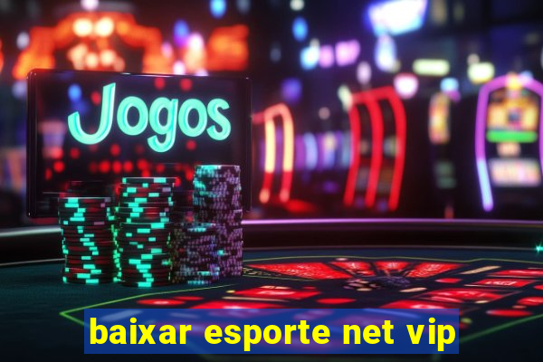 baixar esporte net vip