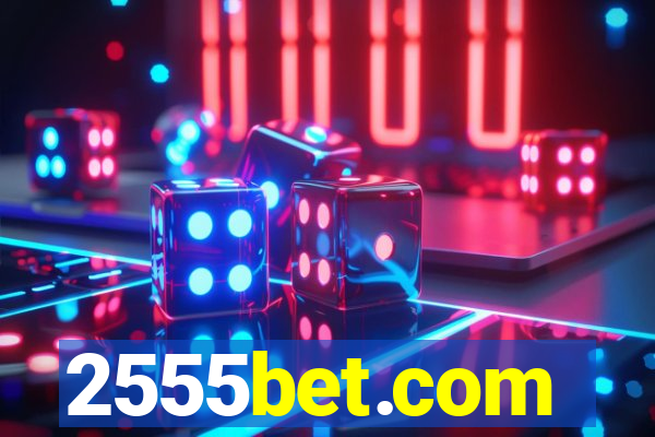 2555bet.com