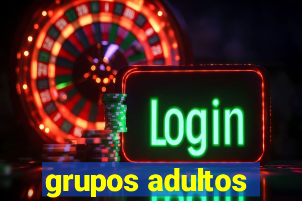 grupos adultos