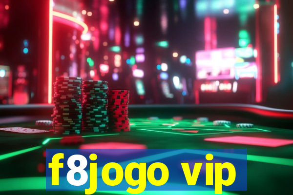 f8jogo vip