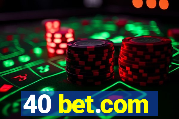 40 bet.com