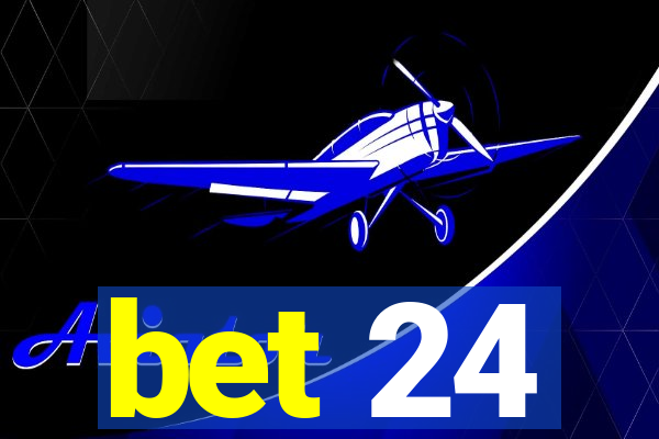 bet 24