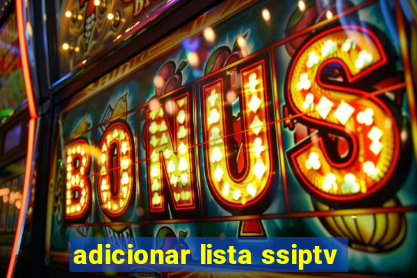 adicionar lista ssiptv