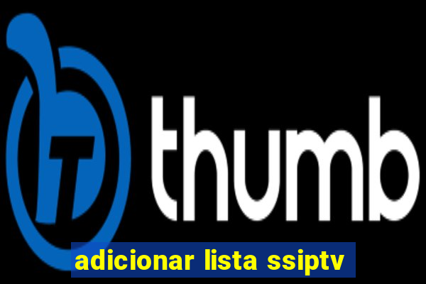 adicionar lista ssiptv