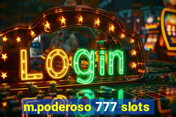 m.poderoso 777 slots