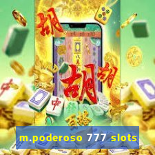 m.poderoso 777 slots