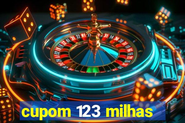 cupom 123 milhas