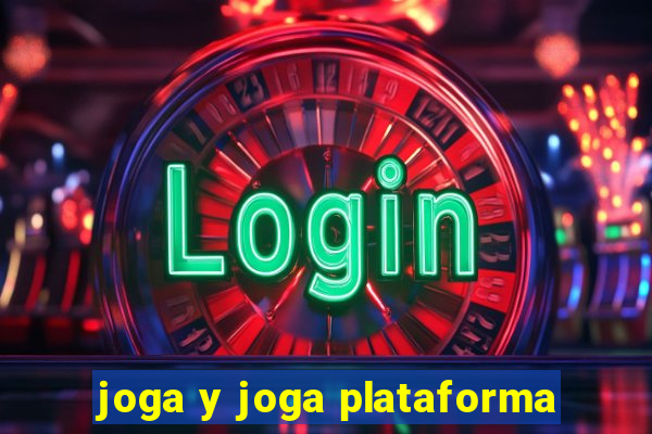 joga y joga plataforma