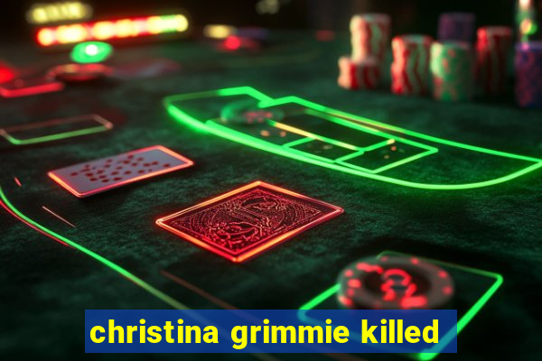 christina grimmie killed