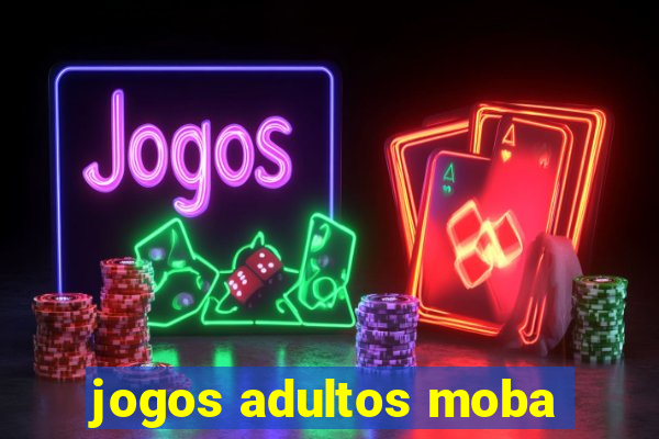 jogos adultos moba